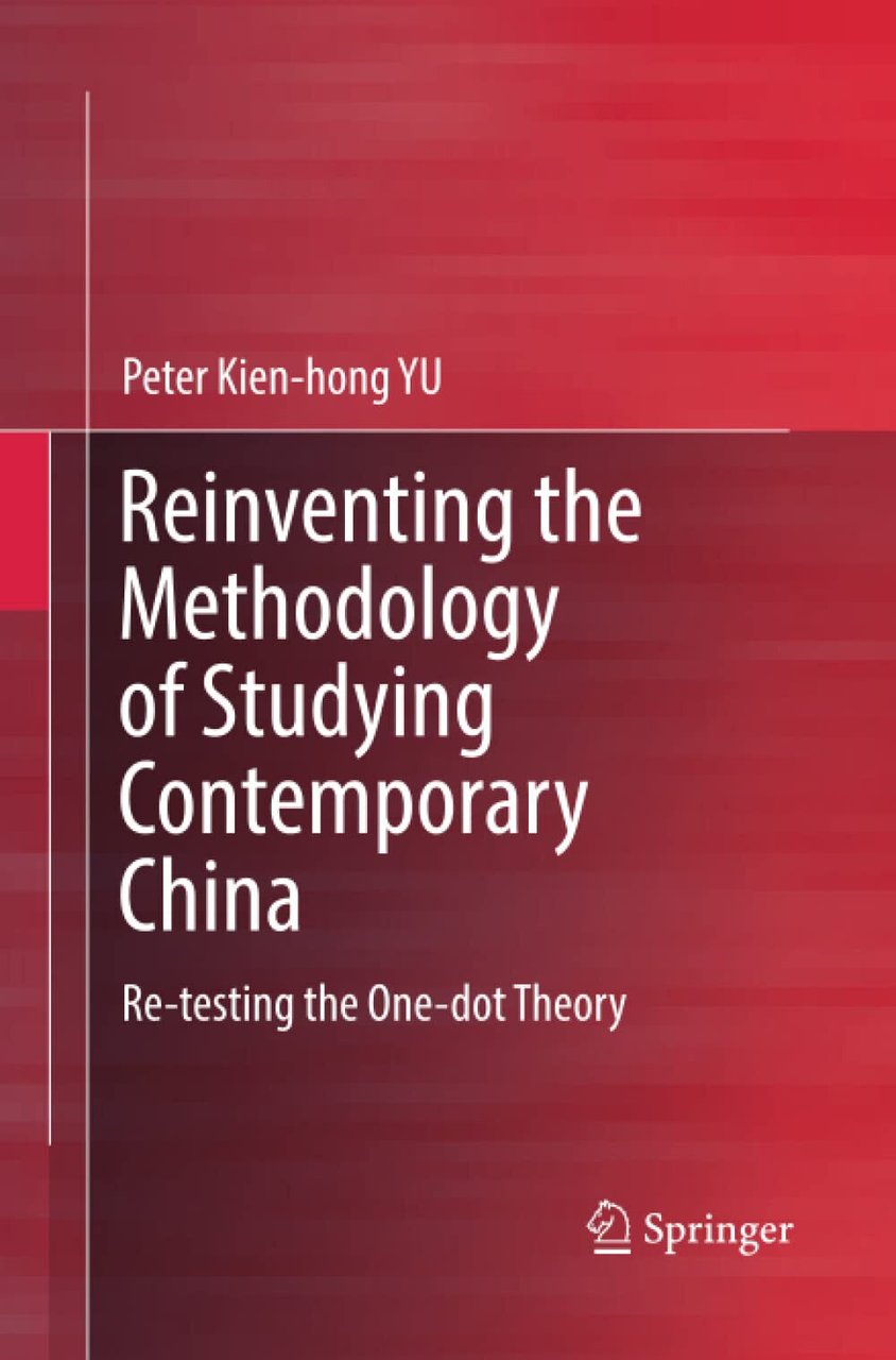 Reinventing the Methodology of Studying Contemporary China - Peter Kien-Hong …