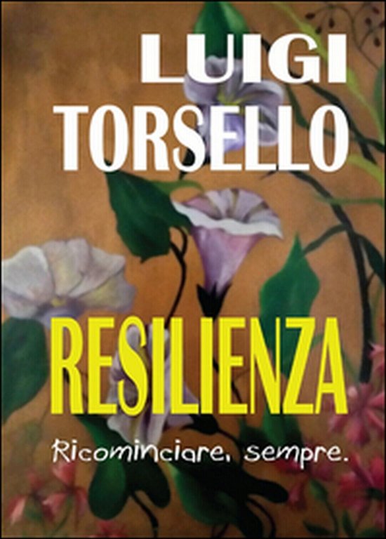 Resilienza di Luigi Torsello, 2016, Youcanprint