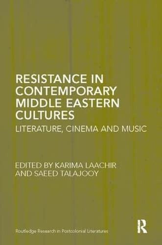 Resistance in Contemporary Middle Eastern Cultures - Karima Laachir - …