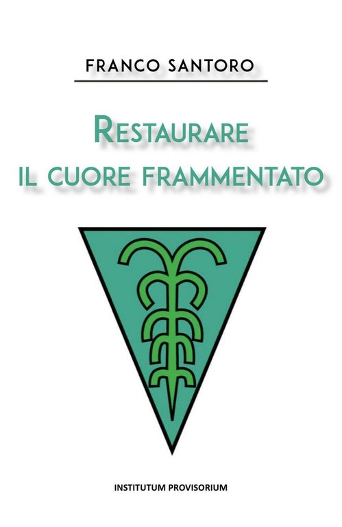Restaurare il cuore frammentato di Franco Santoro, 2020, Youcanprint