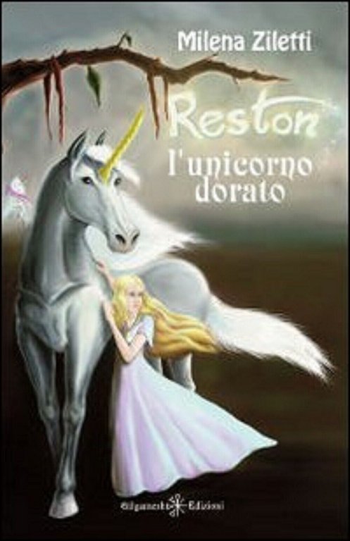 Reston, l?unicorno dorato - Milena Ziletti, 2020, Gilgamesh Edizioni