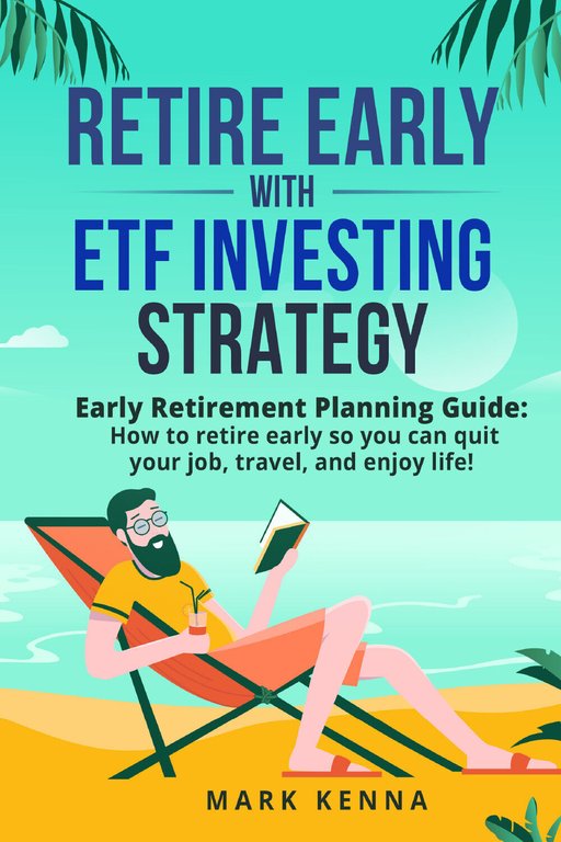 Retire Early with ETF Investing Strategy di Mark Kenna, 2021, … | Immagine Gallery 2
