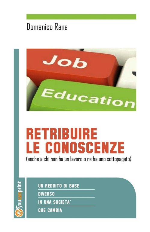 RETRIBUIRE LE CONOSCENZE (anche a chi non ha un lavoro …