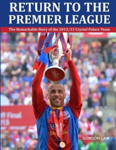 Return to the Premier League - Gordon Law - CreateSpace, …