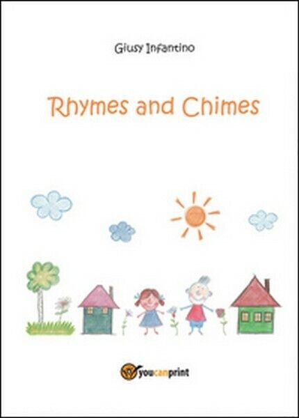 Rhymes and chimes di Giusy Infantino, 2015, Youcanprint - ER