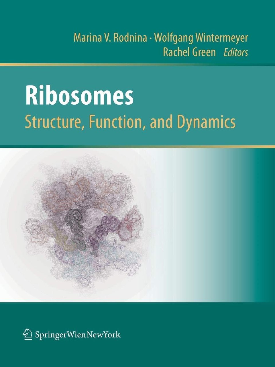 Ribosomes Structure, Function, and Dynamics - Marina V. Rodnina - …