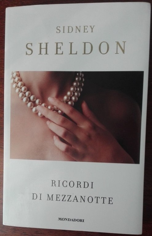 Ricordi di mezzanotte - Sidney Sheldon - Mondadori,2009 - A | Immagine Gallery 2