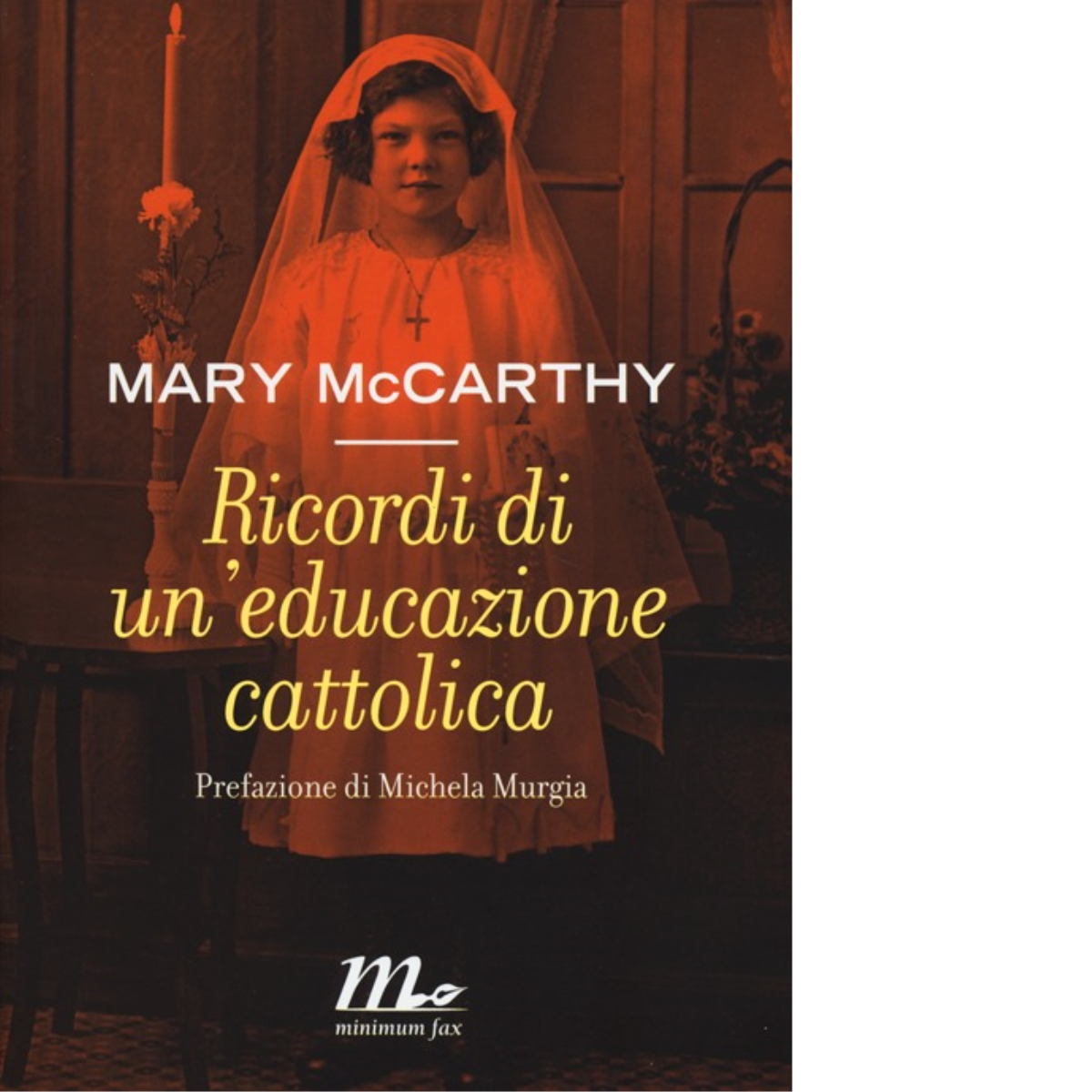 Ricordi di un'educazione cattolica di Mary McCarthy - minimum fax, …