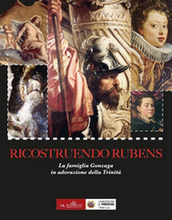 Ricostruendo Rubens. La famiglia Gonzaga in adorazione della Trinità (U. …