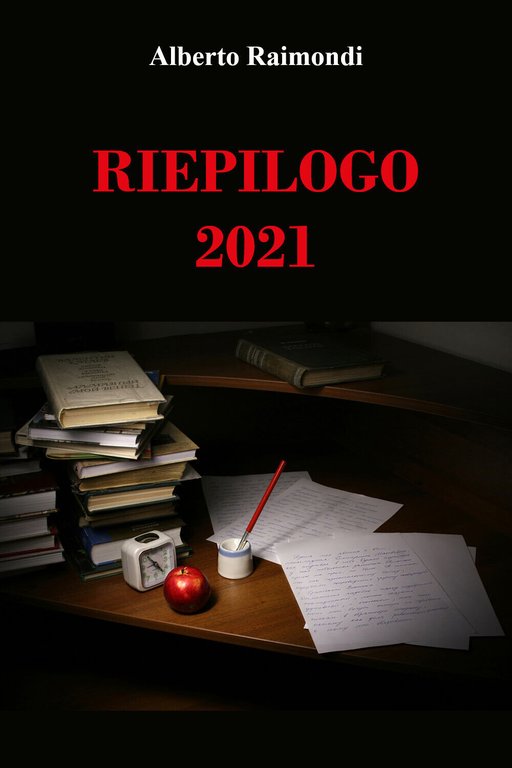 Riepilogo 2021 di Alberto Raimondi, 2021, Youcanprint
