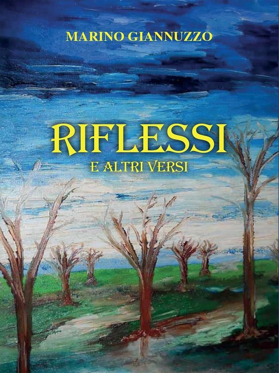 Riflessi e altri versi di Marino Giannuzzo, 2015, Youcanprint