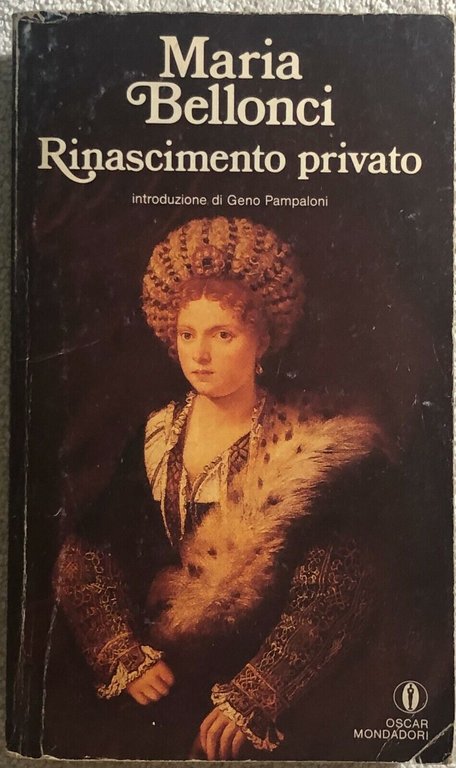 Rinascimento privato di Maria Bellonci, 1989, Mondadori