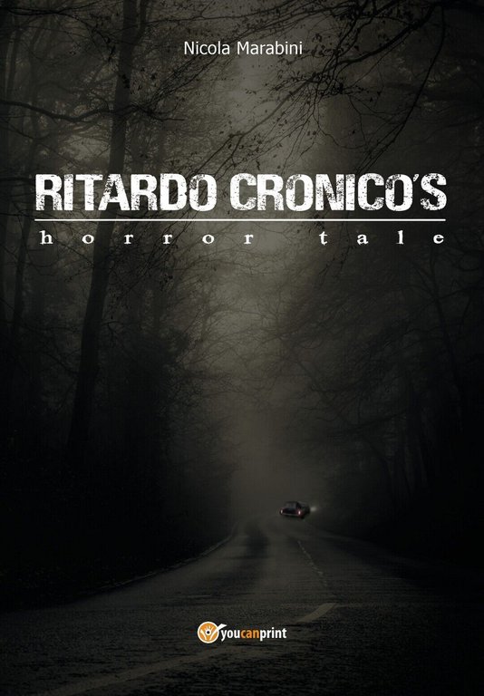 Ritardo Cronico?s horror tale di Nicola Marabini, 2018, Youcanprint
