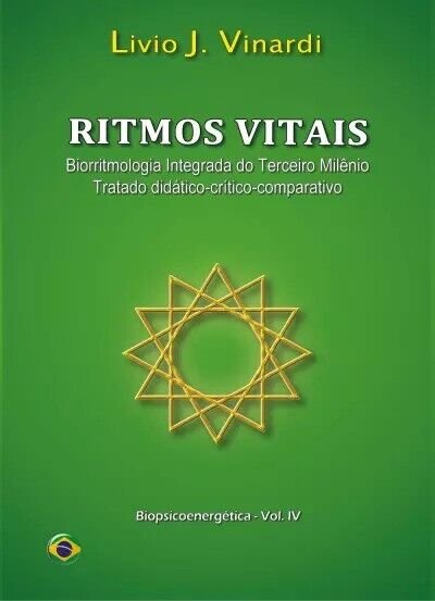 Ritmos Vitais ? Biorritmologia Integrada do Terceiro Milênio (Tratado didático-c