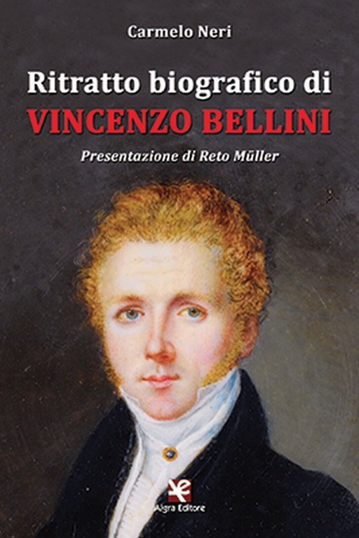 Ritratto biografico di Vincenzo Bellini di Carmelo Neri, Algra Editore | Immagine Gallery 2