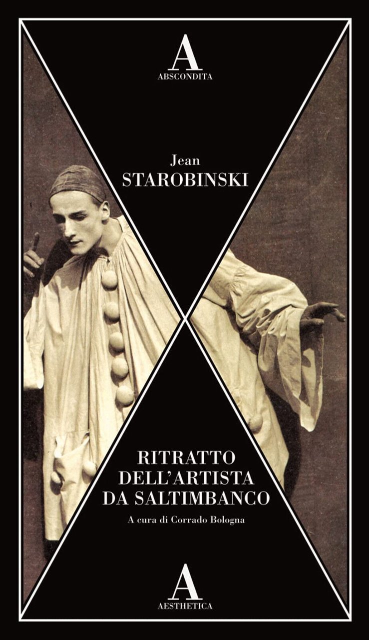 Ritratto dell'artista da saltimbanco - Jean Starobinski - 2021