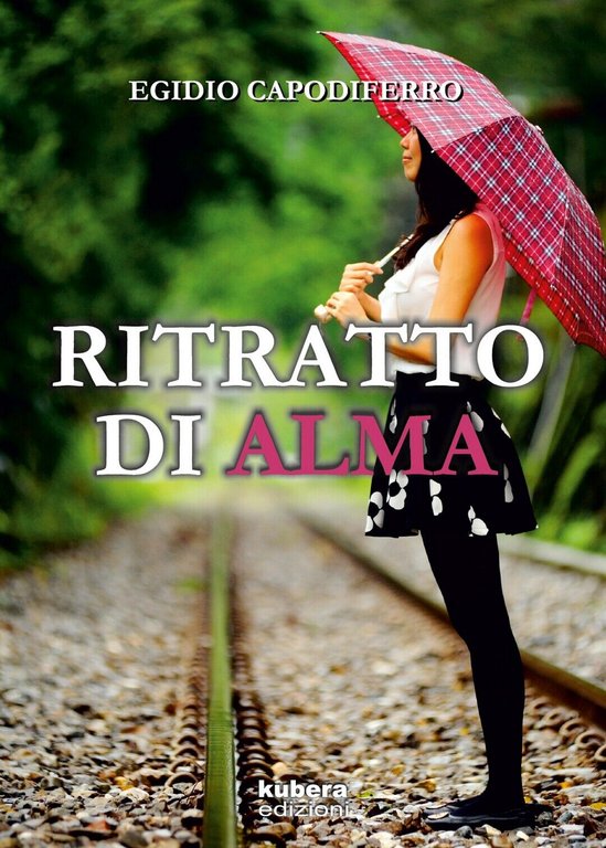Ritratto di Alma di Egidio Capodiferro, 2018, Kubera Edizioni