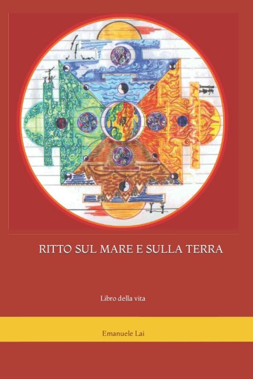 RITTO SUL MARE E SULLA TERRA: Libro della vita di …