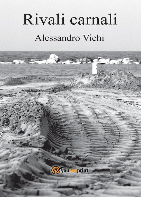 Rivali carnali di Alessandro Vichi, 2017, Youcanprint