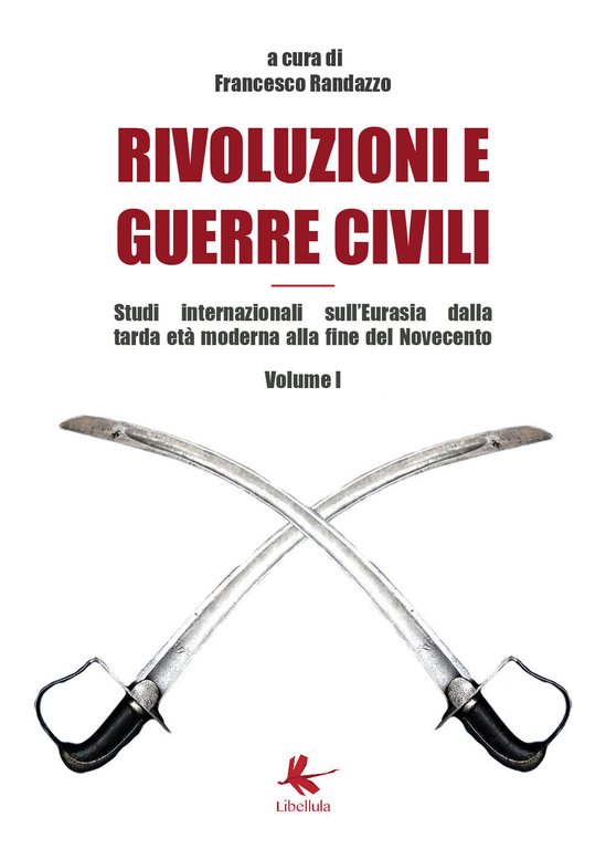 Rivoluzioni e guerre civili Volume I - Francesco Randazzo, 2019, …