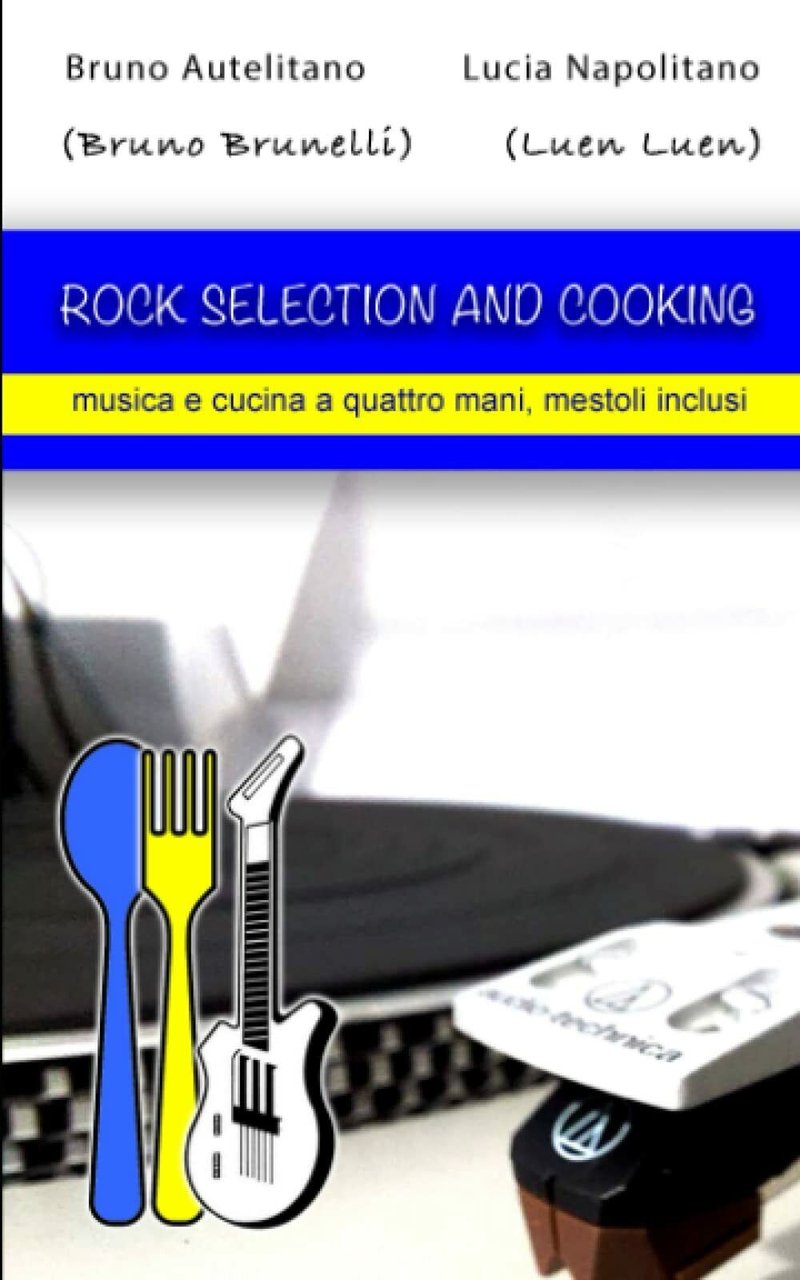 Rock Selection and Cooking: musica e cucina a quattro mani, …