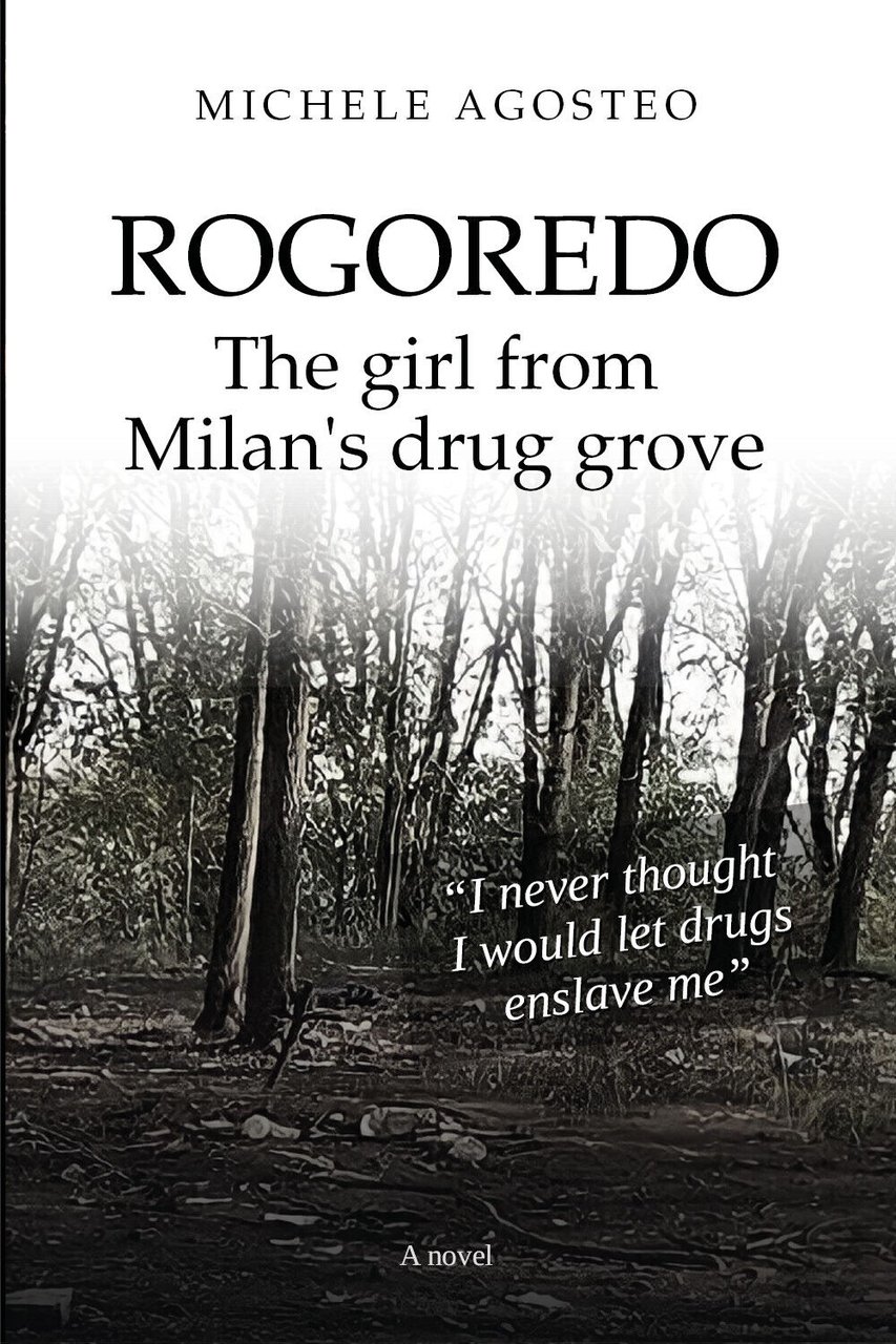 Rogoredo, the girl from Milan?s drug grove di Michele Agosteo, …