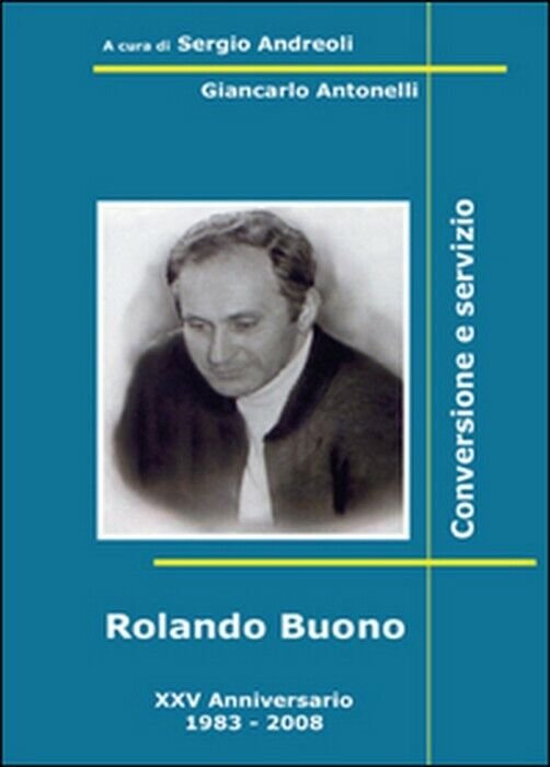 Rolando Buono - Sergio Andreoli, Giancarlo Antonelli, 2015, Youcanprint