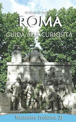 Roma: guida alle curiosità - Trastevere (volume 2) di M. …
