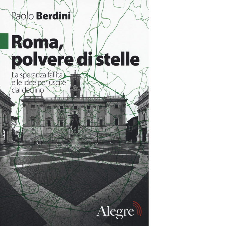 ROMA,POLVERE DI STELLE di PAOLO BERDINI - edizioni alegre, 2018