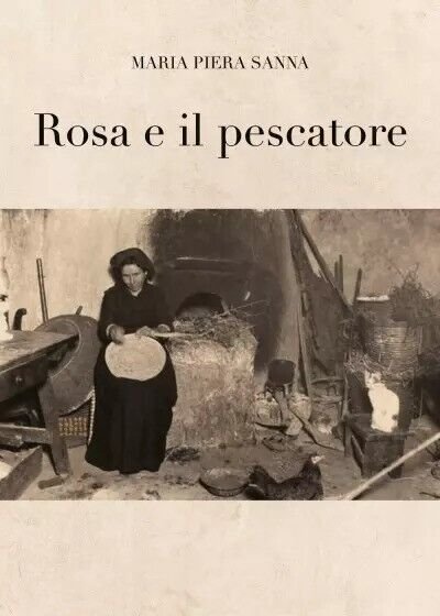 Rosa e il pescatore di Maria Piera Sanna, 2022, Youcanprint