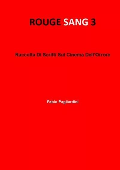 Rouge Sang 3: Raccolta Di Scritti Sul Cinema Dell?Orrore di …
