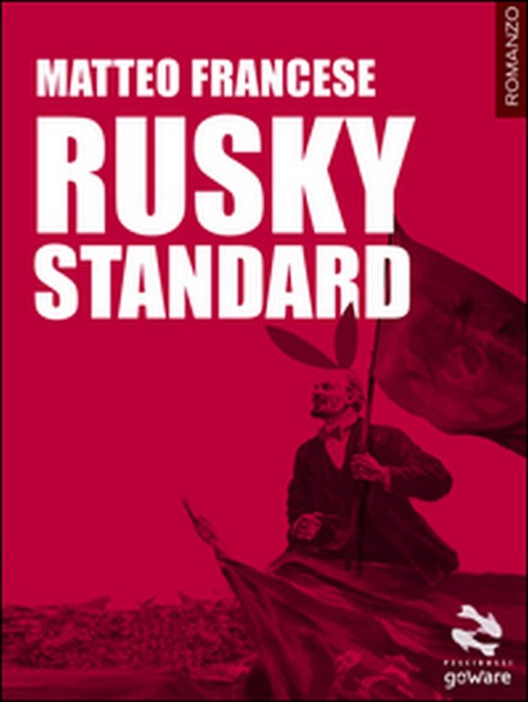 Rusky standard di Matteo Francese, 2016, Goware