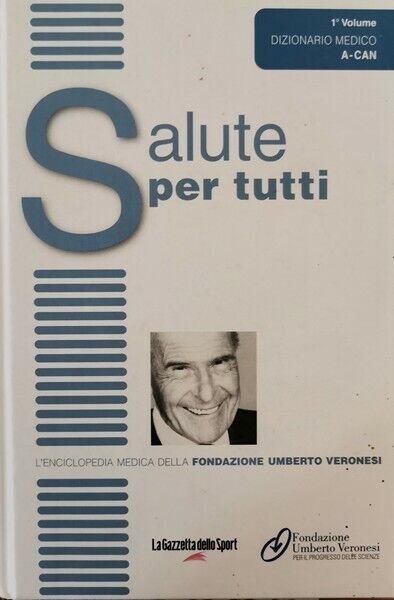 Salute per tutti: l?enciclopedia della fondazione Veronesi vol. 1 - … | Immagine Gallery 2