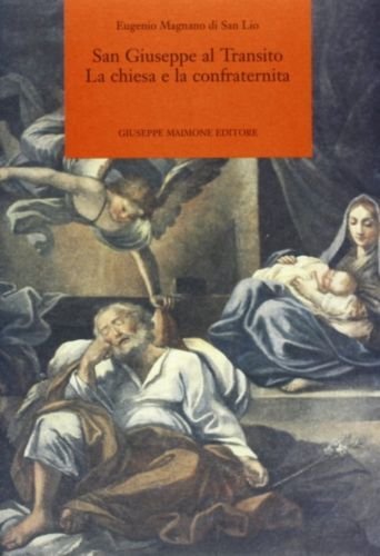 San Giuseppe al Transito. La chiesa e la confraternita - …