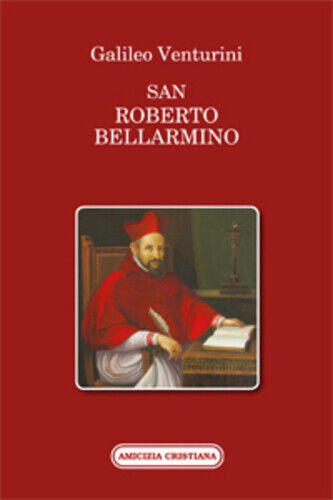 San Roberto Bellarmino di Galileo Venturini, 2019, Edizioni Amicizia Cristiana