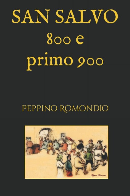 San Salvo: ottocento e primo novecento di Peppino Romondio, 2022, Indipendentl