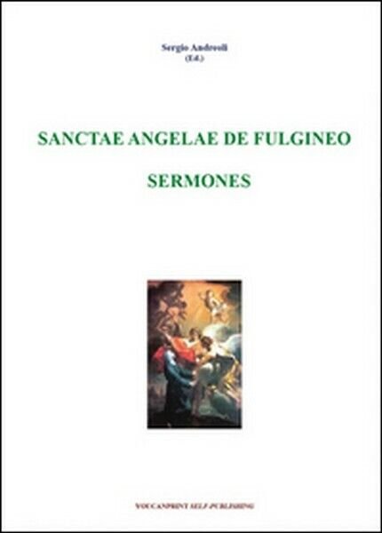 Sanctae Angelae De Fulgineo sermones di Sergio Andreoli, 2010 - … | Immagine Gallery 2