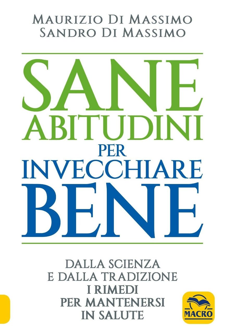 Sane abitudini per invecchiare bene. Dalla scienza e dalla tradizione …