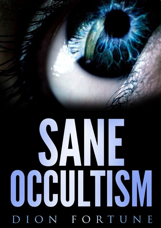 Sane Occultism di Dion Fortune, 2019, Youcanprint