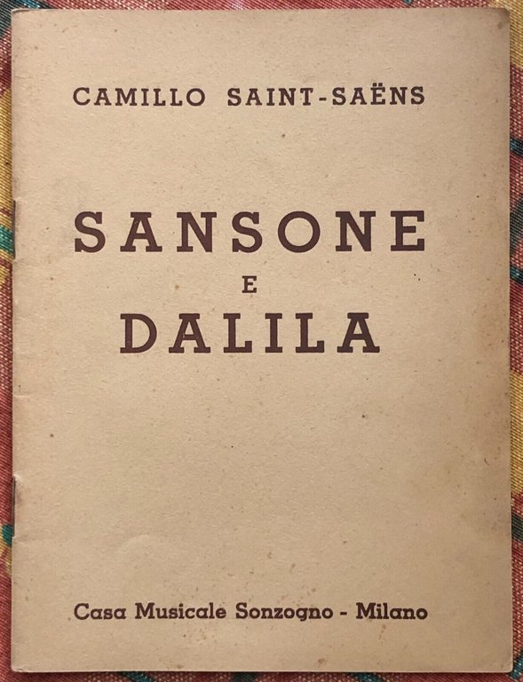 Sansone e Dalila di Camille Saint-saëns, 1951, Casa Musicale Sonzogno
