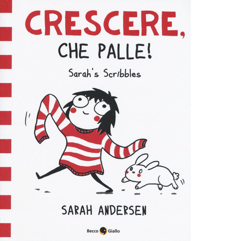 Sarah?s Scribbles. Crescere, che palle! di Sarah Andersen, 2016, Becco …