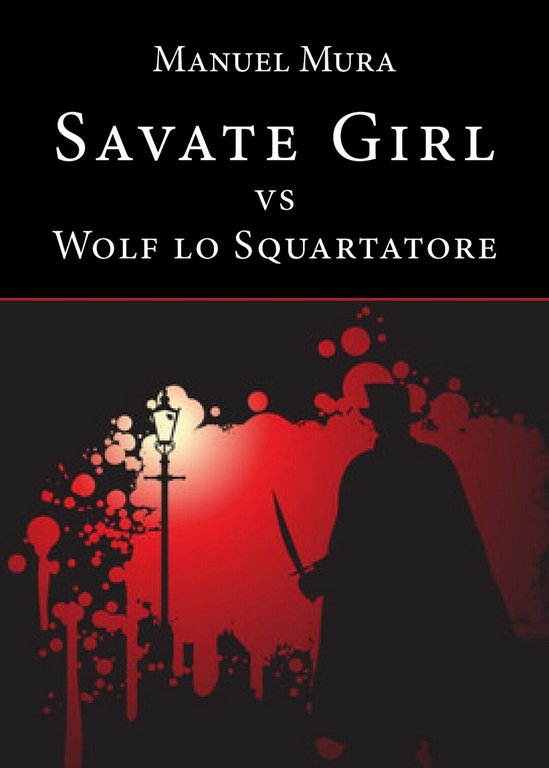 Savate Girl vs Wolf lo Squartatore di Manuel Mura, 2020, …