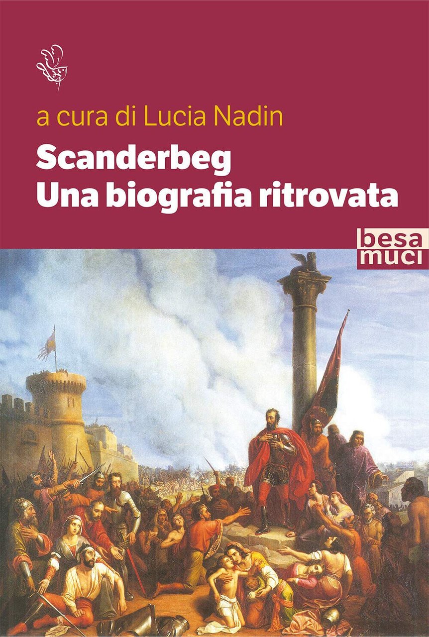 Scanderbeg. Una biografia ritrovata - Nadin - Besa muci, 2021