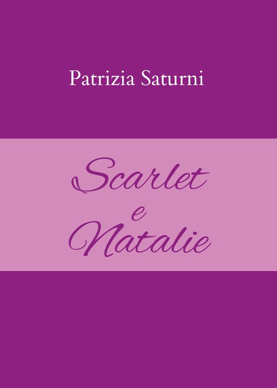 Scarlet e Natalie di Patrizia Saturni, 2021, Youcanprint