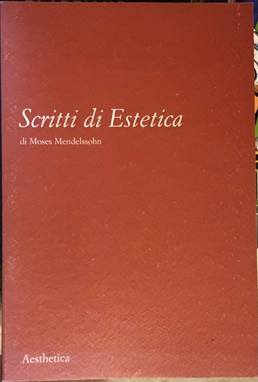 Scritti di estetica di Moses Mendelssohn, 2004, Aesthetica Edizioni Palermo