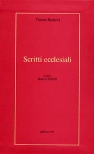 Scritti ecclesiali - Bachelet Vittorio - Editrice AVE, 2005