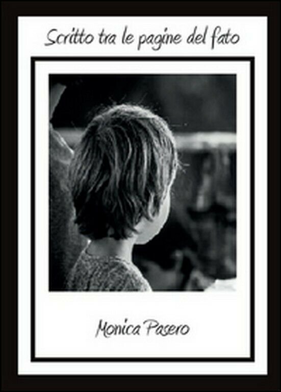 Scritto tra le pagine del fato di Monica Pasero, 2011, …