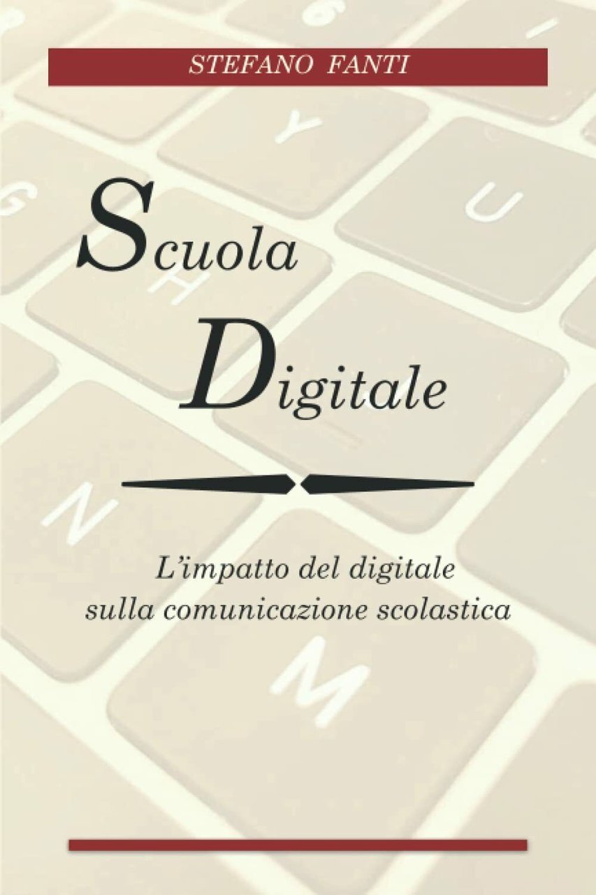 Scuola Digitale: L?impatto del digitale sulla comunicazione scolastica di Stefan