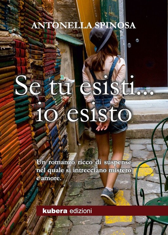 Se tu esisti. io esisto di Antonella Spinosa, 2018, Youcanprint