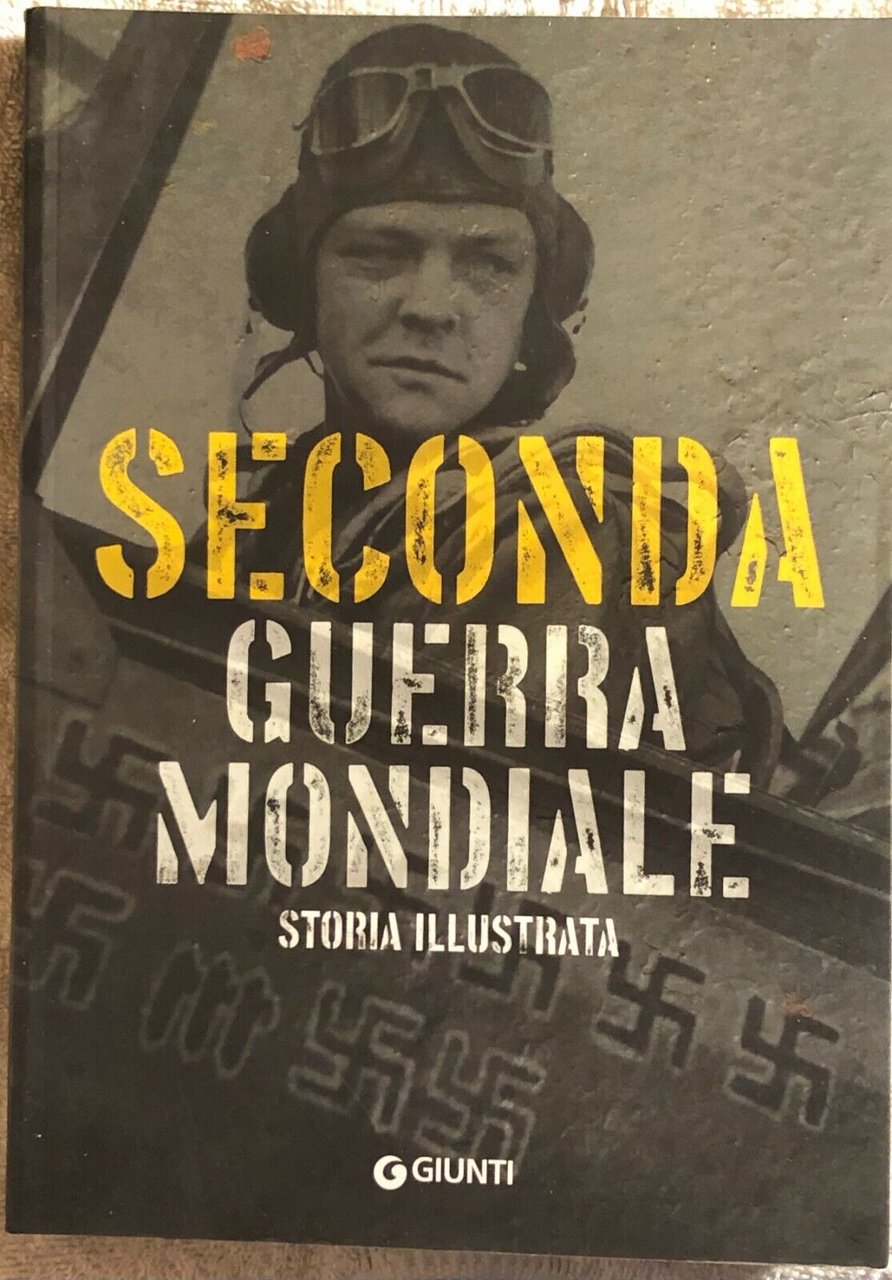 Seconda guerra mondiale di Flavio Fiorani, 2017, Giunti | Immagine principale
